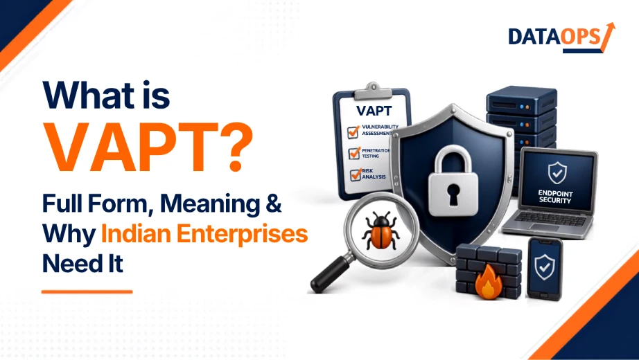 What Is VAPT? Full Form, Meaning & Why Indian Enterprises Need It